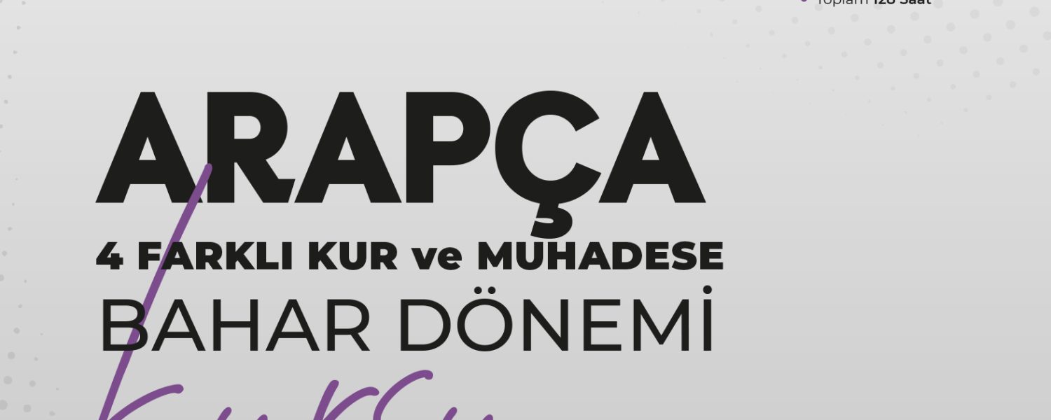 Arapça 4 Farklı Kur ve Muhadese Bahar Dönemi Kursu