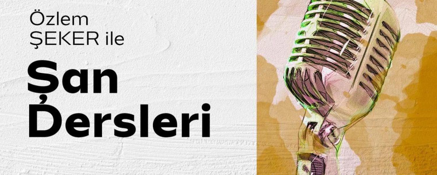 Özlem Şeker ile Şan Dersleri